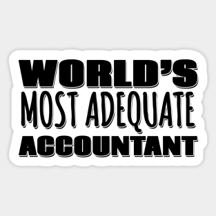 World's Most Adequate Accountant Sticker